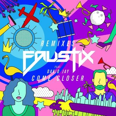 FaustixCome Closer (Fat Pony Remix)