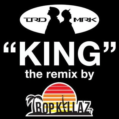 TropkillazKING (Tropkillaz Remix)