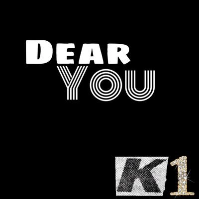 K1Dear You