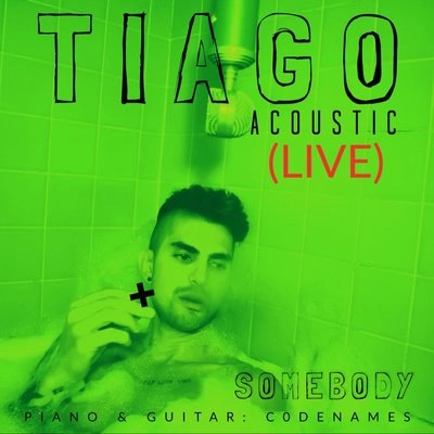 TiagoSomebody (Acoustic Live In Los Angeles)