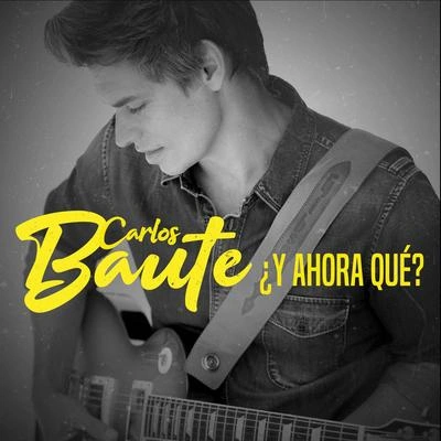 Carlos Baute¿Y ahora qué?