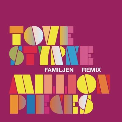 Tove StyrkeMillion Pieces (Familjen Remix)