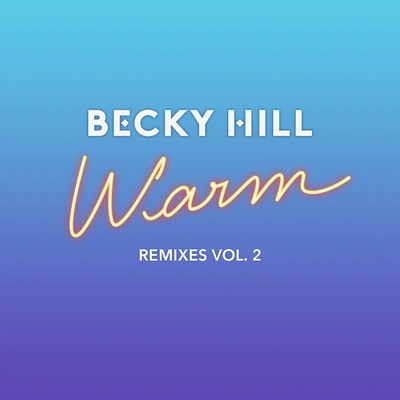 Becky HillWarm (Midnight City Remix)