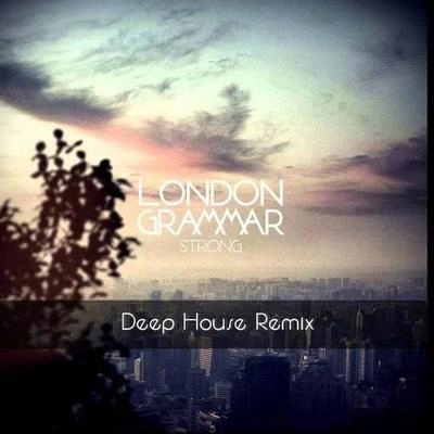 London GrammarShobystrong (SHO by deep house remix)