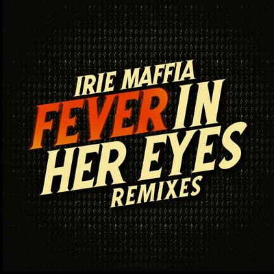 Irie MaffiaFever in Her Eyes (Rath & Inusa Remix)