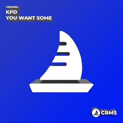 KPDYou Want Some (Original Mix)