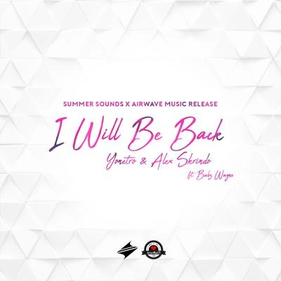 YonetroI Will Be Back(feat. Babz Wayne)