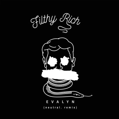 Evalynneutral.filthy rich (neutral. remix)