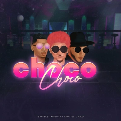 Kiko el CrazyChoco Choco (feat. Kiko el Crazy)