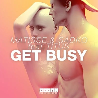 Matisse & SadkoGet Busy (Extended Mix)