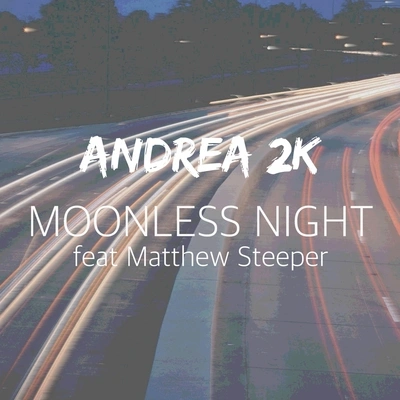 Andrea 2kMoonless Night (Extended Mix)