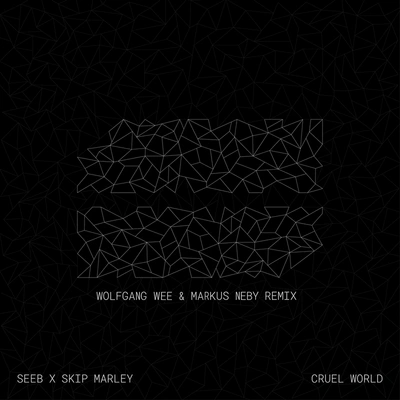 SeebCruel World (Wolfgang Wee & Markus Neby Remix)