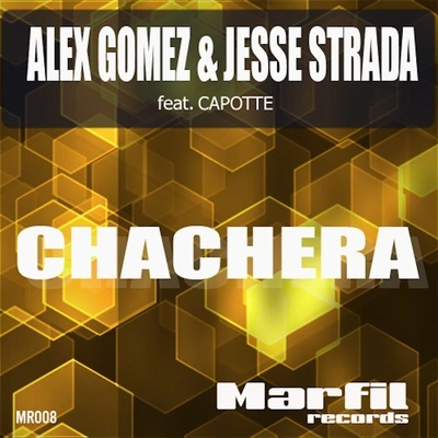 Alex GomezChachera (Continuous DJ Mix) [Feat. Capotte]