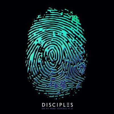 DisciplesOn My Mind (Luke Mac Remix)