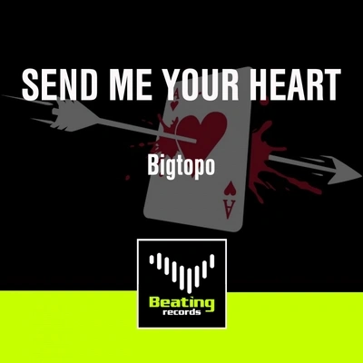 BigtopoSend Me Your Heart (Original Mix)