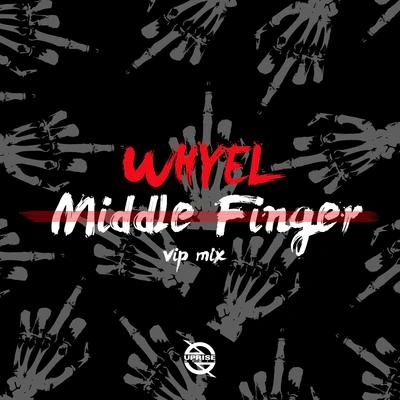 Whyelmiddle finger (VIP mix)