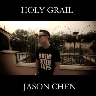 Jason ChenHoly Grail