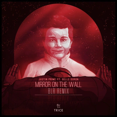 Justin PrimeBelle DoronBLRMirror On The Wall (BLR Remix)