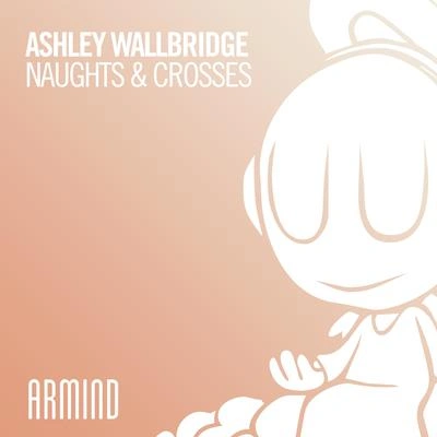 Ashley WallbridgeNaughts & Crosses (Extended Mix)