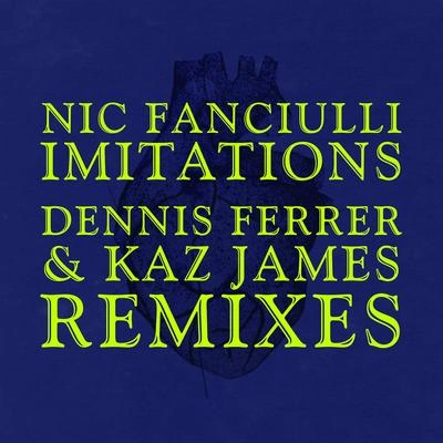 Nic FanciulliImitations (Kaz James Extended Mix)