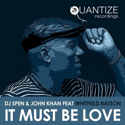 DJ SpenJohn KhanWhitfield BatsonIt Must Be Love (John Khan Vocal Rework)