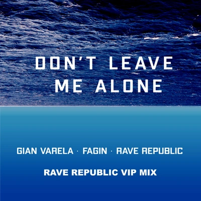 Gian VarelaDon't Leave Me Alone (Rave Republic VIP Mix)