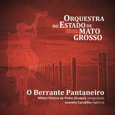 Chico do BerranteOrquestra do Estado de Mato GrossoLeandro CarvalhoGuapoSinfonia O Berrante Pantaneiro: II. Movimento "Agradecimento"