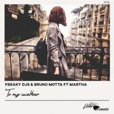 Bruno MottaMarthaFreaky DJsTo My Weather (Original Mix)