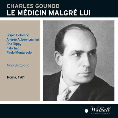 Nino SanzognoLe medecin malgre lui:Acte III: Voce recitante