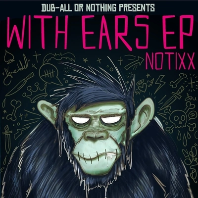 NotixxWith Ears VIP (Original Mix)