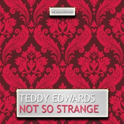 Teddy EdwardsNot so Strange