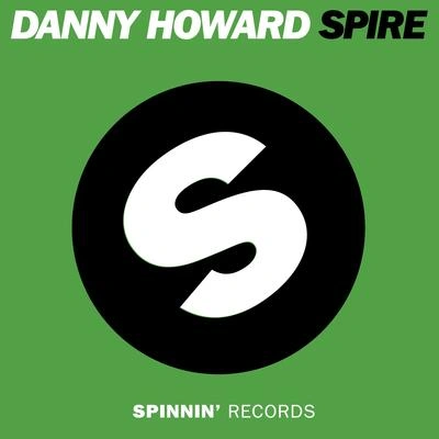 Danny HowardSpire (Original Mix Edit)