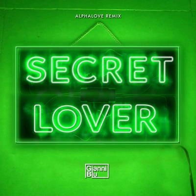 Gianni Blusecret lover (alpha love remix)