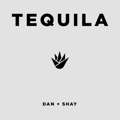 Dan + ShayTequila