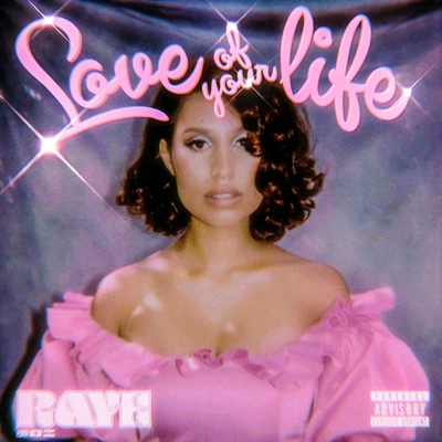 RayeLove Of Your Life