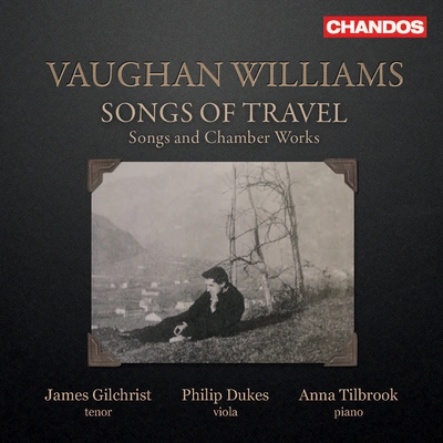 James GilchristAnna TilbrookSongs of Travel:No. 7. Whither Must I Wander?