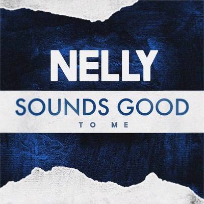 NellySounds Good to Me