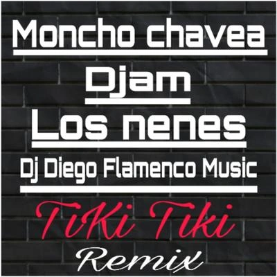 Moncho ChaveaTiki Tiki Remix