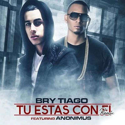 BrytiagoTu Estas Con El (Remix) [feat. Anonimus]