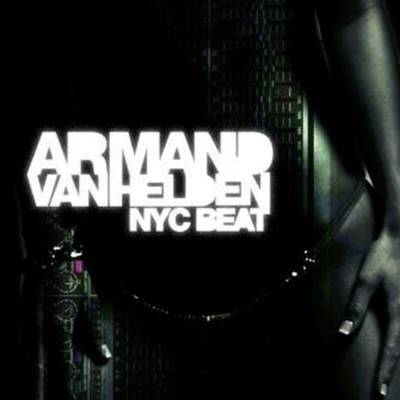 Armand Van HeldenNYC Beat (MSTRKRFT Remix)