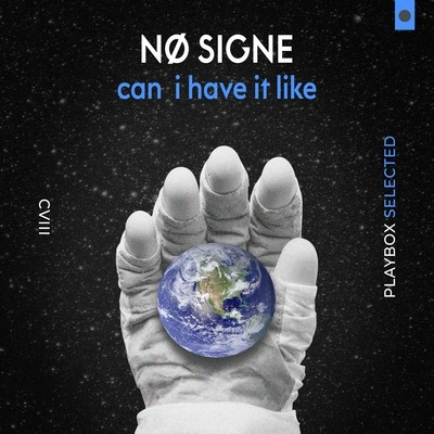 NØ SIGNECan I Have It Like