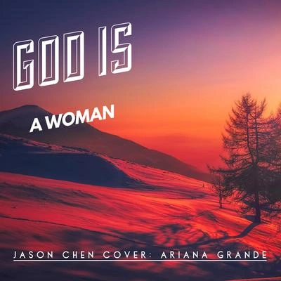 Jason ChenGod ISA woman（cover Ariana Gran的）