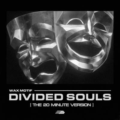 Wax MotifDivided Souls (20 Min Version)