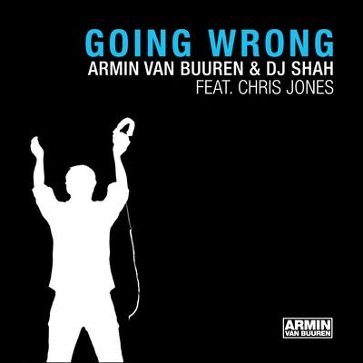 Armin van BuurenChris JonesRoger ShahGoing Wrong (Acoustic Mix)