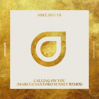 Marcus SantoroCalling On You (Marcus Santoro Sunset Extended Remix)