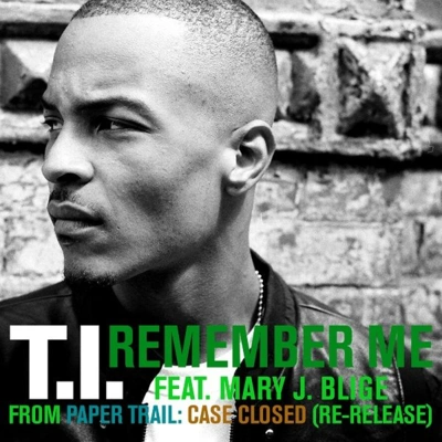 T.I.Remember Me