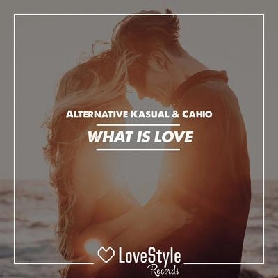 Alternative KasualWhat Is Love (Radio Mix)