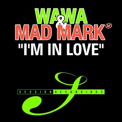 WawaI'm in Love (Mad Mark's Electro Mix)