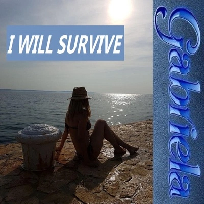 GabrielaI will survive