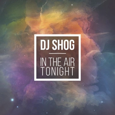 DJ ShogIn the Air Tonight (Shogs 2 Faces Edit)